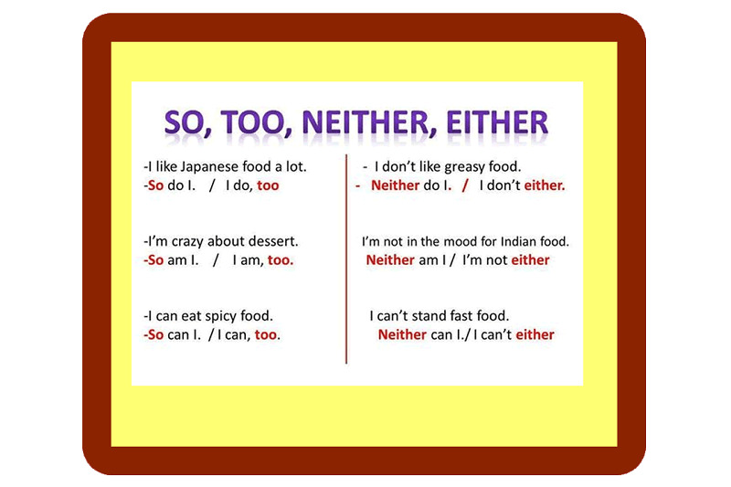 Học ngữ pháp tiếng Anh về TOO/SO và EITHER/NEITHER cùng NativeX