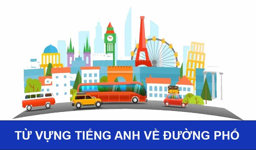 tu-vung-tieng-anh-ve-duong-pho-va-quoc-lo