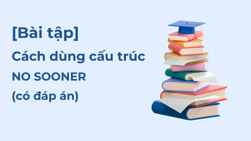 bai tap cach dung cau truc cau no sooner