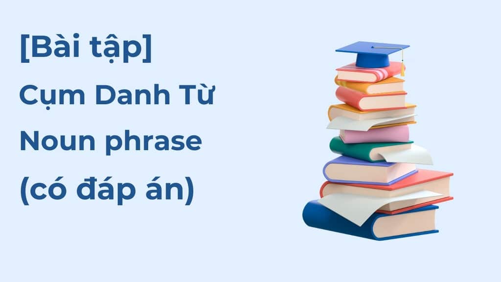 Bài tập cụm danh từ