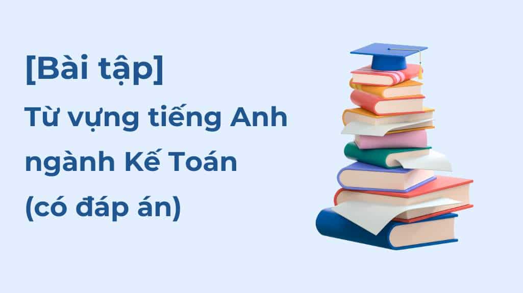 bai tap tu vung tieng anh chuyen nganh ke toan