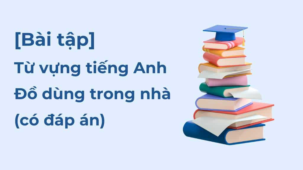 bai tap tu vung tieng anh ve do dung trong nha