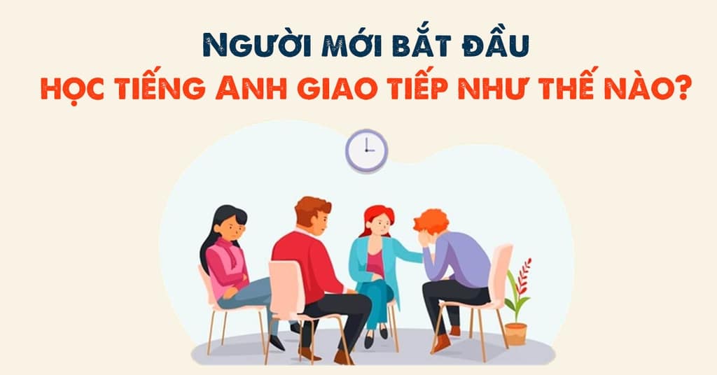 Cách học tiếng anh giao tiếp hằng ngày