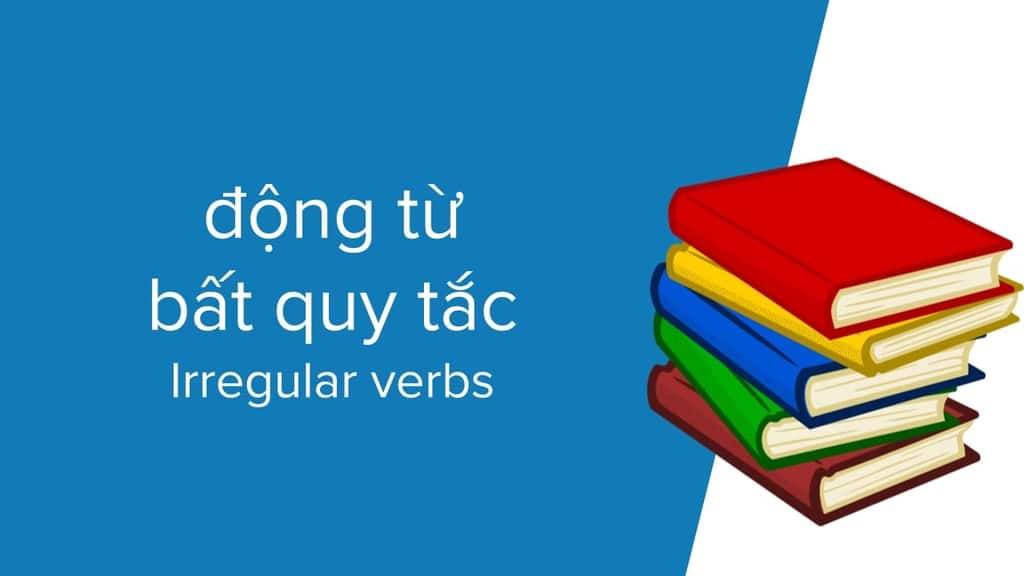 Chia nhóm động từ bất quy tắc