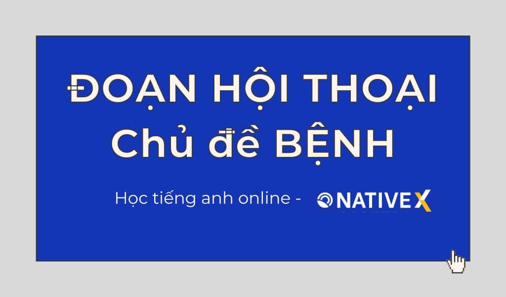 doan van hoi thoai giao tiep tieng anh ve benh tat