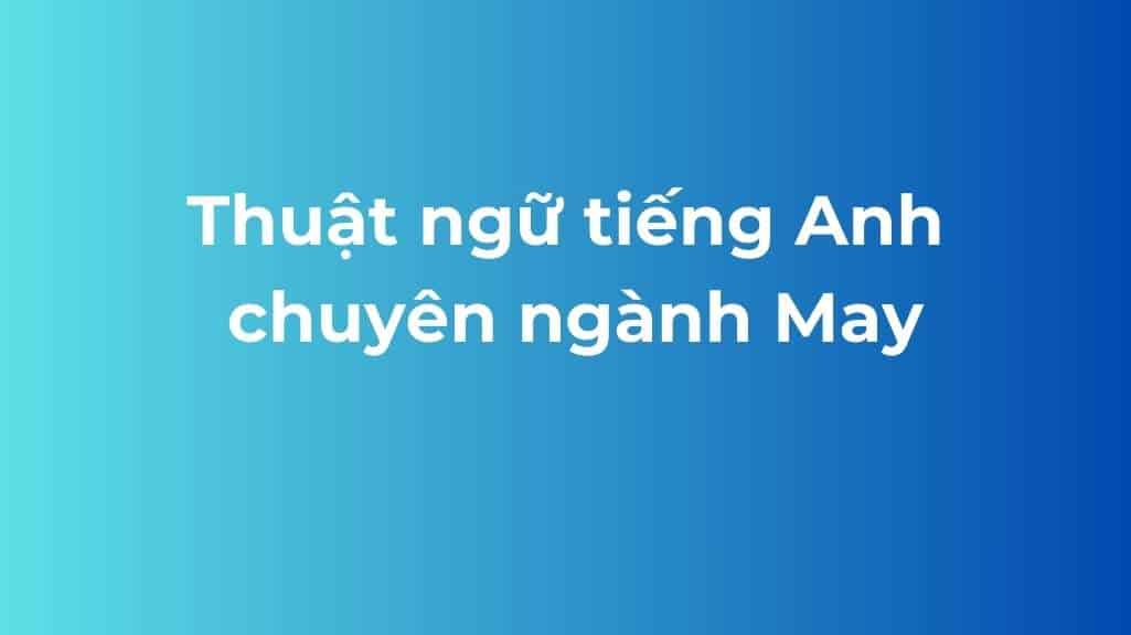 thuat ngu tieng anh chuyen nganh may mac