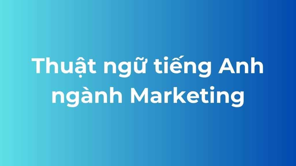 thuat ngu tieng anh nganh marketing