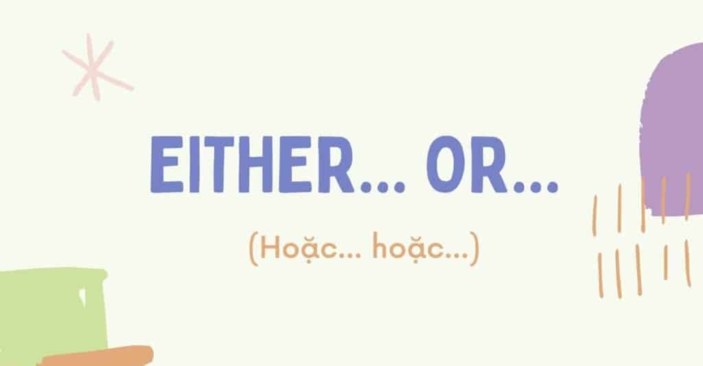 Tìm hiểu cấu trúc Either or