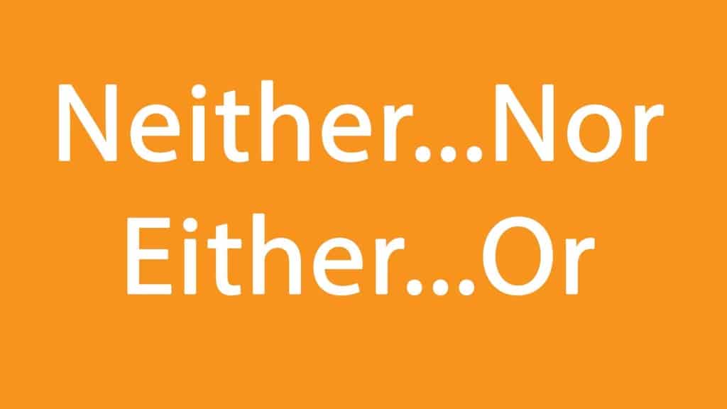 Tìm hiểu cấu trúc Neither Nor