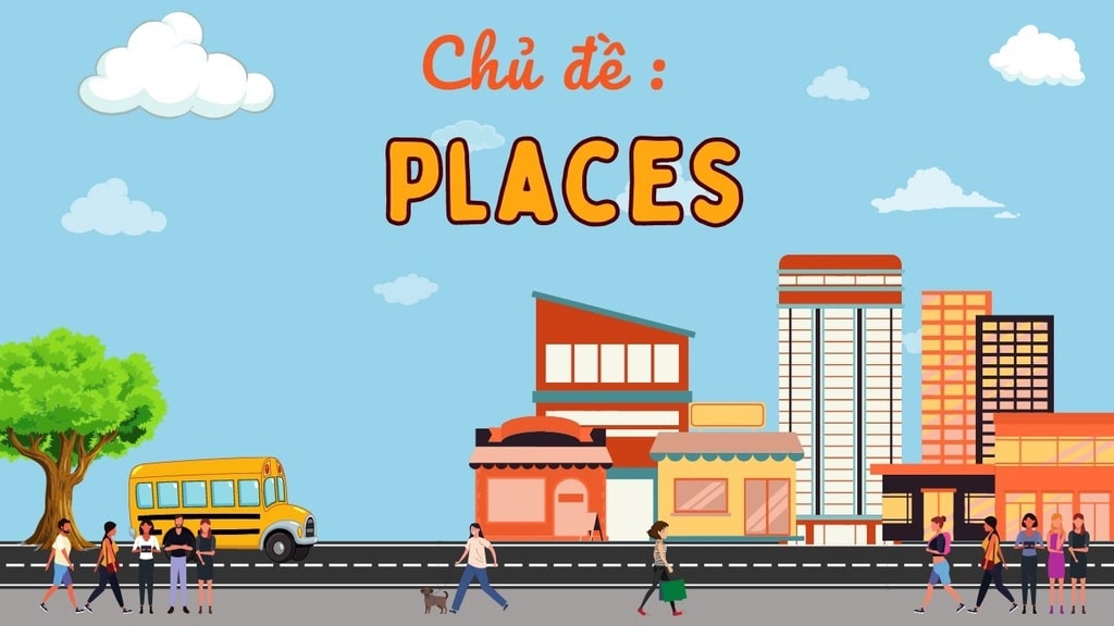 Từ vựng tiếng anh chủ đề Places
