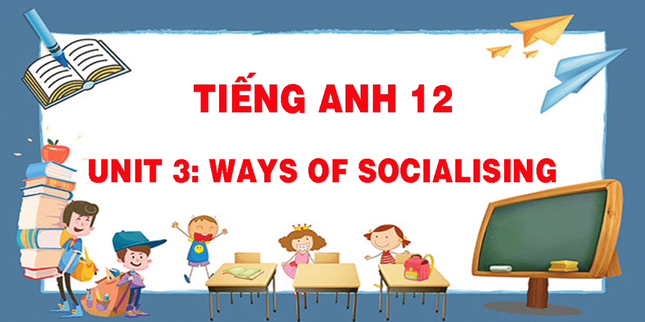 Từ vựng tiếng Anh Unit 3