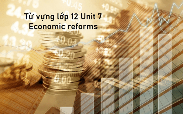 Từ vựng tiếng Anh Unit 7