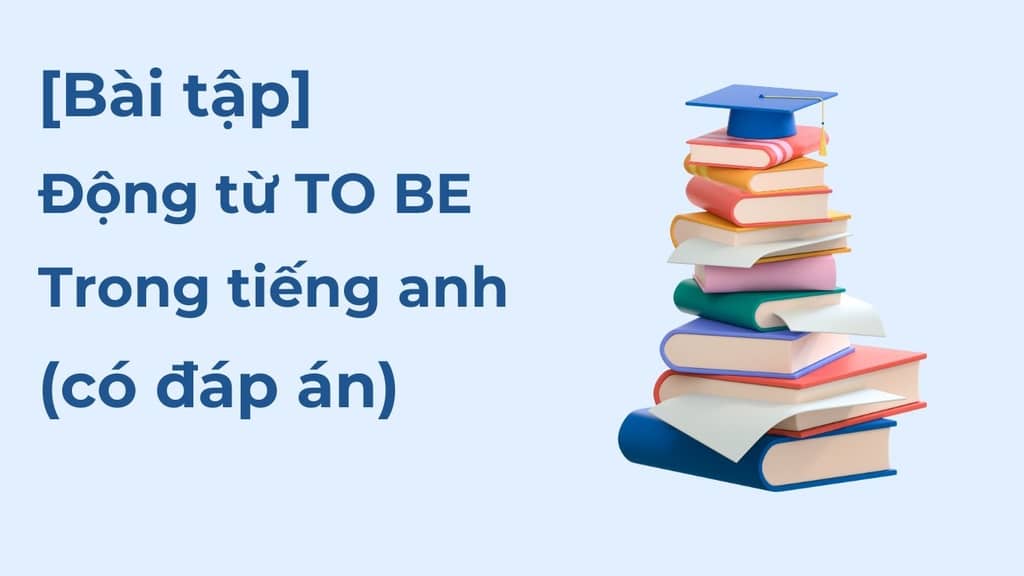 Bài tập động từ to be