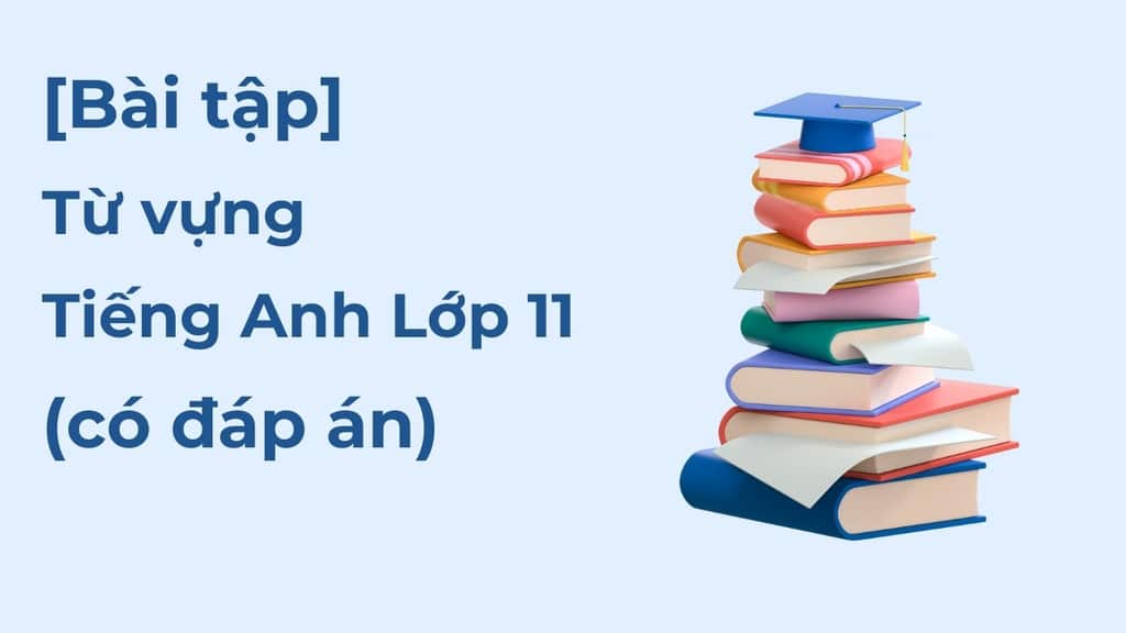 bài tập từ vựng tiếng Anh lớp 11