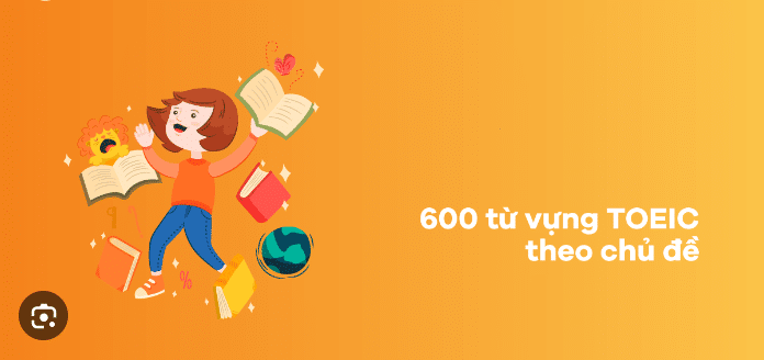 → Từ vựng TOEIC chủ đề Promotions, Pensions and Awards (Thăng tiến, Lương hưu & Giải thưởng)