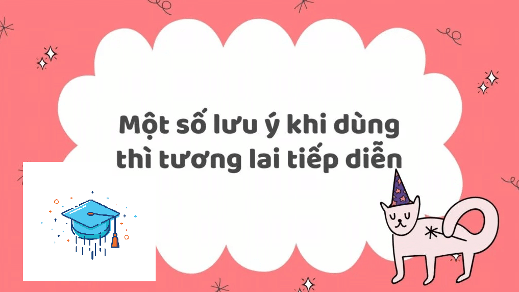 Những lưu ý khi sử dụng thì tương lai tiếp diễn