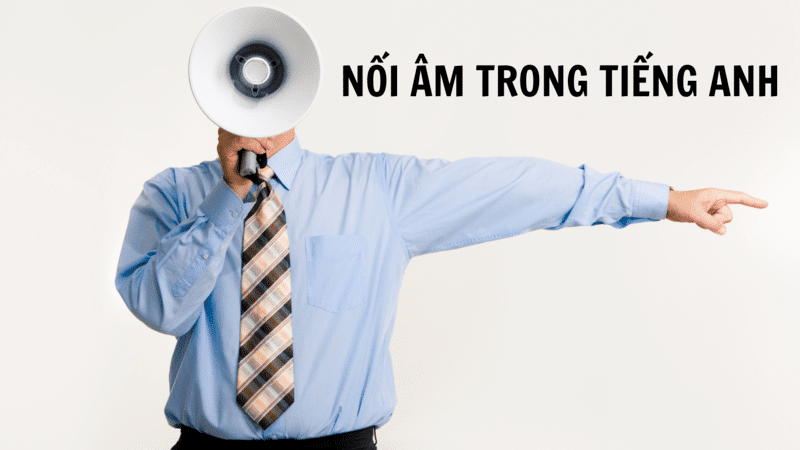 Chưa chú ý đến nối âm