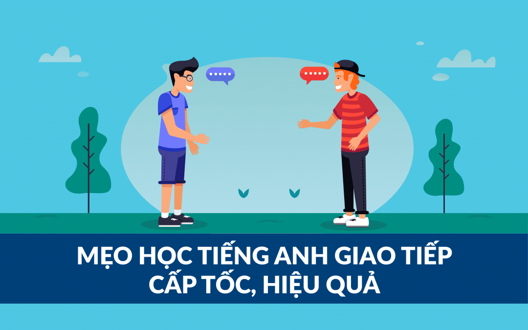 Phương pháp học tiếng Anh giao tiếp 