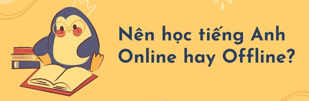 Nên học tiếng anh online hay offline