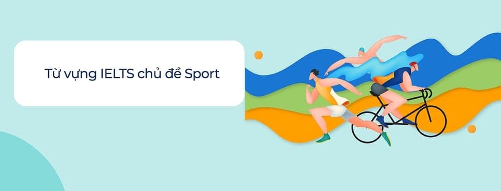 Từ vựng IELTS topic Sport