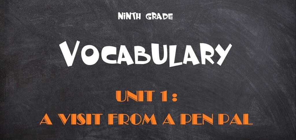 Từ vựng tiếng anh lớp 9 unit 1 A Visit Form A Pen Pal