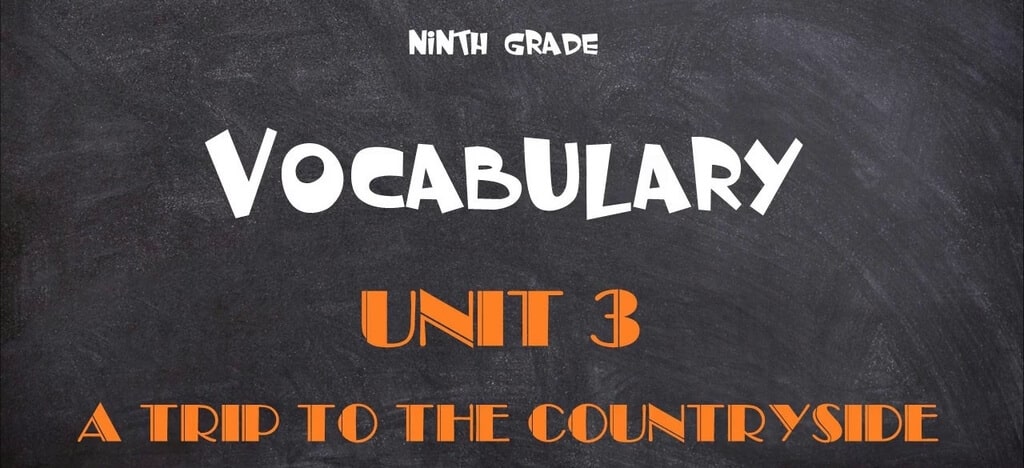 Từ vựng tiếng anh lớp 9 unit 3 A Trip To The Countryside