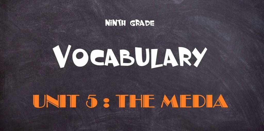 Từ vựng tiếng anh lớp 9 unit 5 The Media