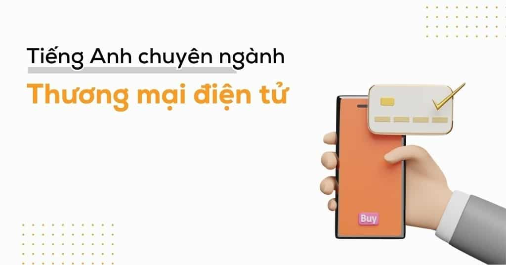Từ vựng tiếng Anh thương mại điện tử